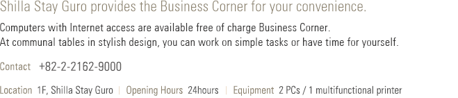 Shilla Stay Guro provides the Business Corner for your convenience.