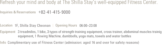 Refresh your mind and body at The Shilla Stay’s well-equipped Fitness Center.