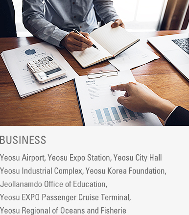 Business : Yeosu Airport, Yeosu Expo Station, Yeosu Industrial Complex, Jeollanamdo Office of Education, Yeosu Korea Foundation, Yeosu EXPO Passenger Cruise Terminal, Yeosu Regional of Oceans and Fisherie, Yeosu City Hall 